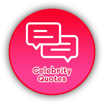 Celebrity Quotes